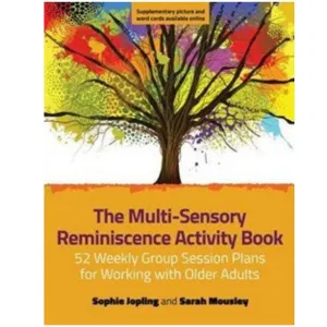 The Multi-Sensory Reminiscence Activity Book The Multi-Sensory Reminiscence Activity Book